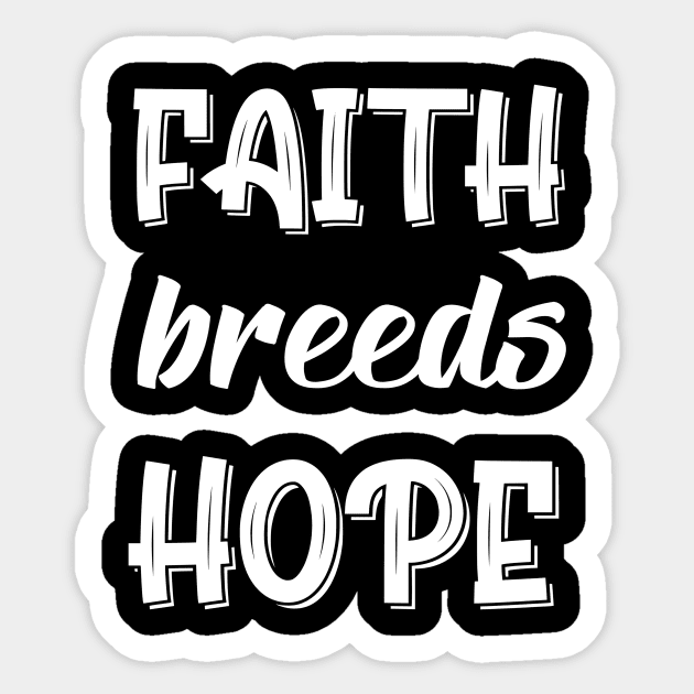 Faith Breeds Hope Sticker by DZCHIBA